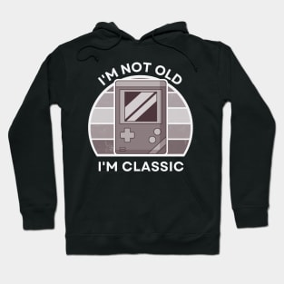 I'm not old, I'm Classic | Handheld Console | Retro Hardware | Vintage Sunset | Grayscale | '80s '90s Video Gaming Hoodie